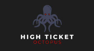High Ticket Octopus